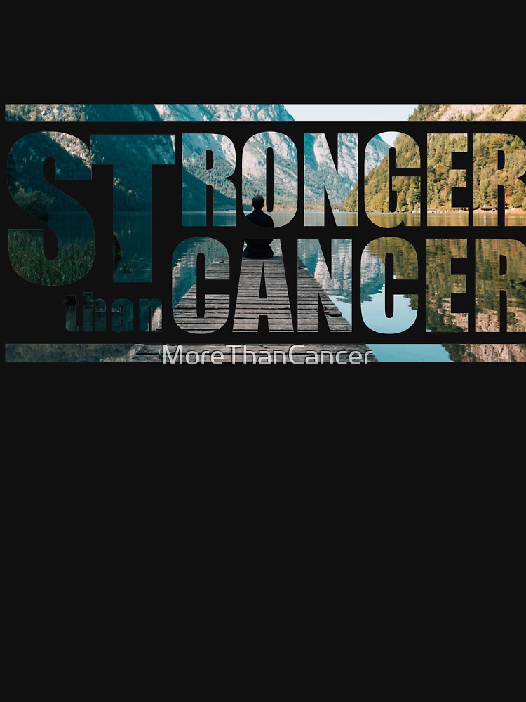 Stronger Than Cancer - Beyond Cancer by MoreThanCancer