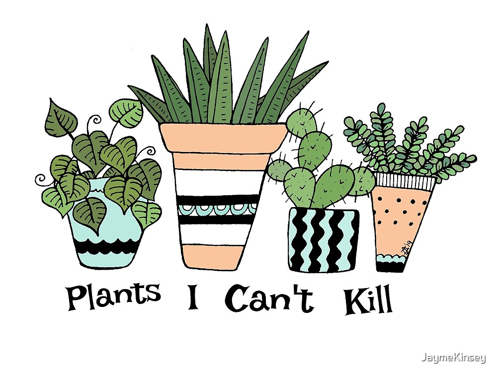 "Plants I Can't Kill Sticker" by JaymeKinsey Redbubble