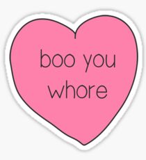 Boo You Whore Heart Sticker