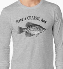 Have a Crappie Day - Fishing T-shirt Long Sleeve T-Shirt