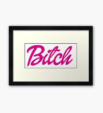bitch Framed Print