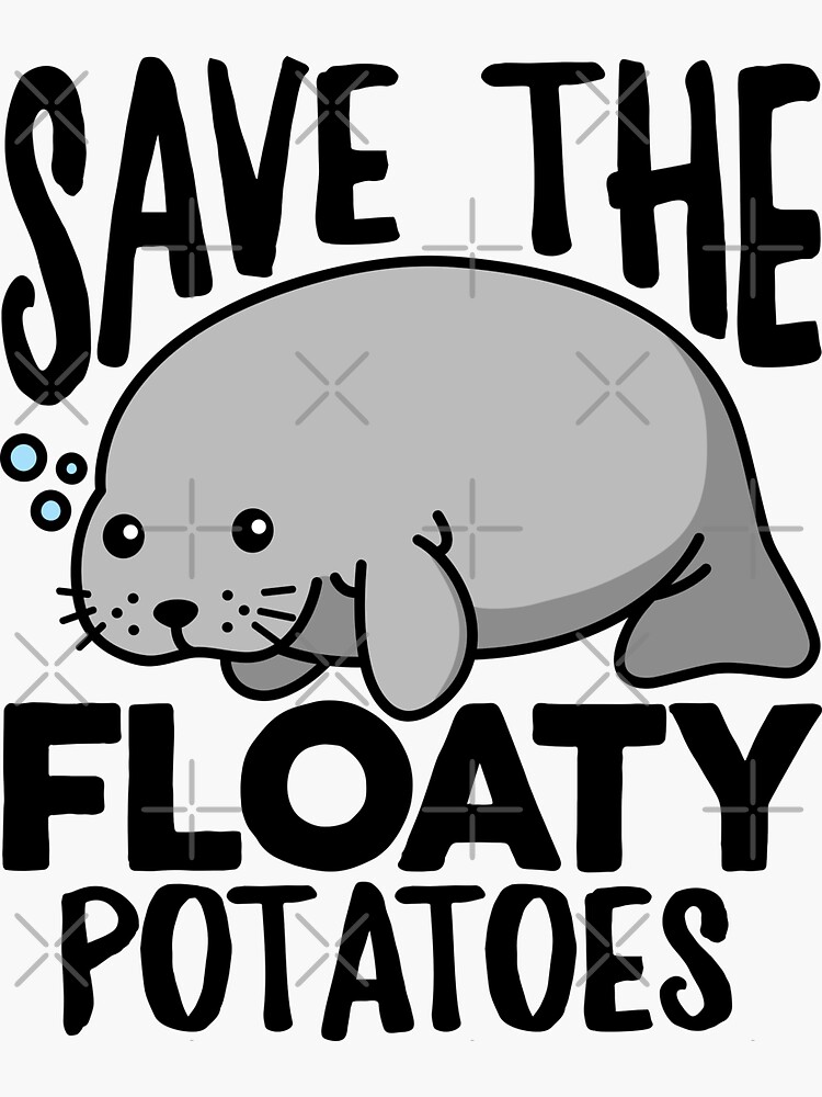 "Save The Floaty Potatoes Funny Manatee" Sticker by DetourShirts