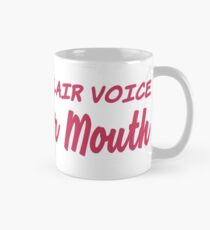 CHARLOTTE FLAIR VOICE SHUT YOUR MOUTH Mug
