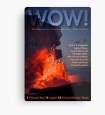 WOW! The Magazine For Volcano Enthusiasts Metal Print