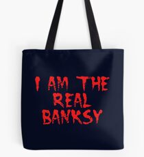 I am the Real Banksy by Chillee Wilson Tote Bag