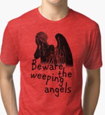 Beware the Weeping Angels Tri-blend T-Shirt
