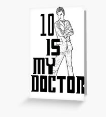 ten is my doctor Greeting Card