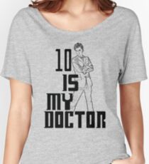 ten is my doctor Women's Relaxed Fit T-Shirt