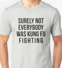 Sicher nicht sicher nicht jeder Kung Fu Unisex T-Shirt