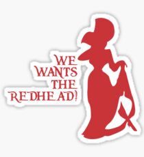We Wants the Redhead! Sticker