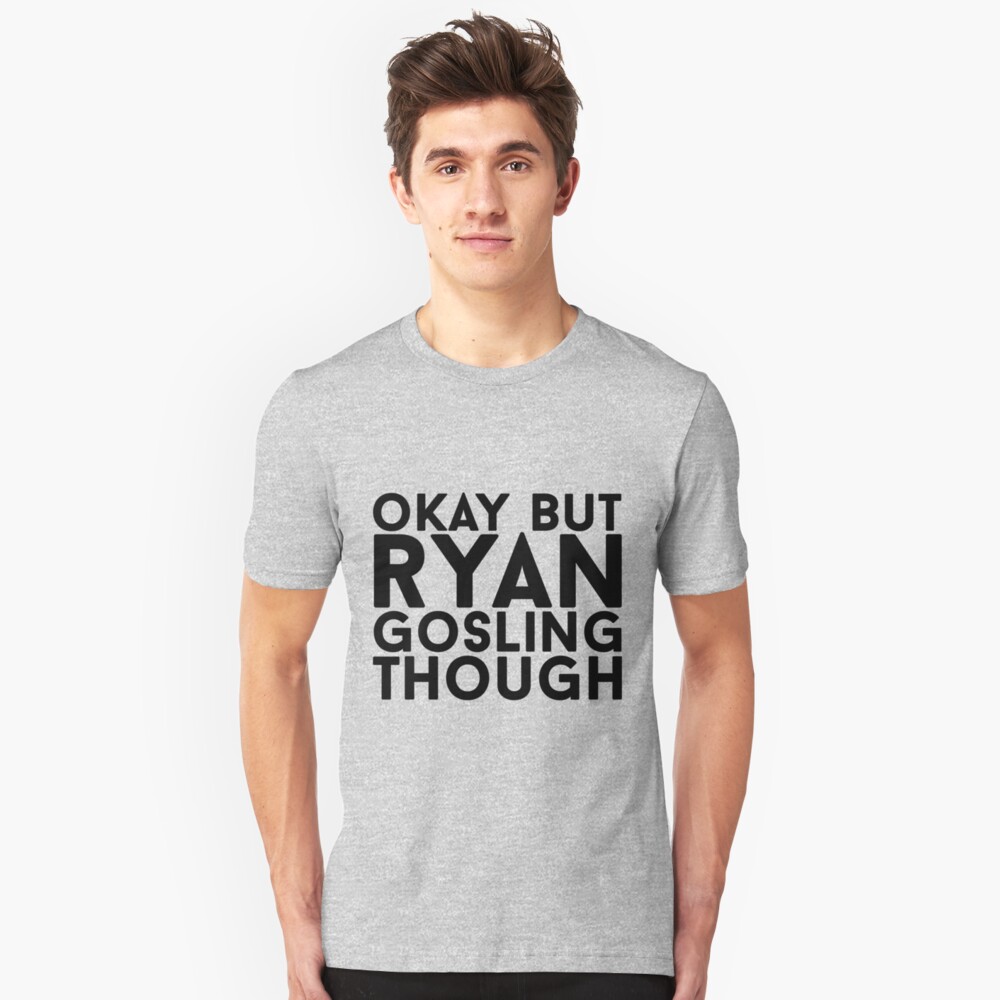 ryan gosling tshirt