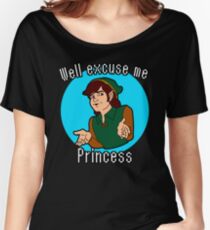 Well Excuse me Princess! Women's Relaxed Fit T-Shirt