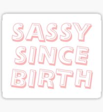 Pegatina Sassy desde su nacimiento