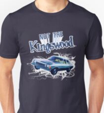 NOT THE KINGSWOOD! TEE Unisex T-Shirt