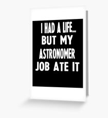 Funny Gifts For Astronomers Greeting Card