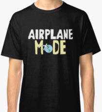 Funny Airplane Mode Travel Traveling Buddies or Traveler gift Classic T-Shirt