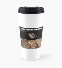 I have geckos down here - Pennywise Clown Travel Mug