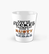You've Pretty Much Fucked Yourself with a Rusty Piece of Rebar (Last Week Tonight) Tall Mug