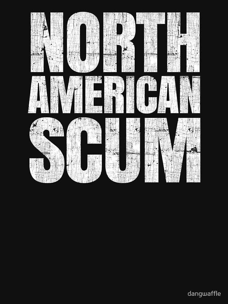 north american scum shirt