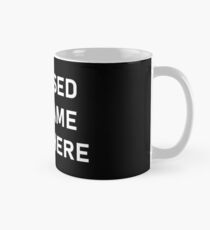 Taza clásica Hice una pausa en mi juego para estar aquí