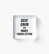 Keep Calm an Enjoy Cross-Stitch Lover Funny Gift Idea for Hobbies Occupation Present Acrylic Block