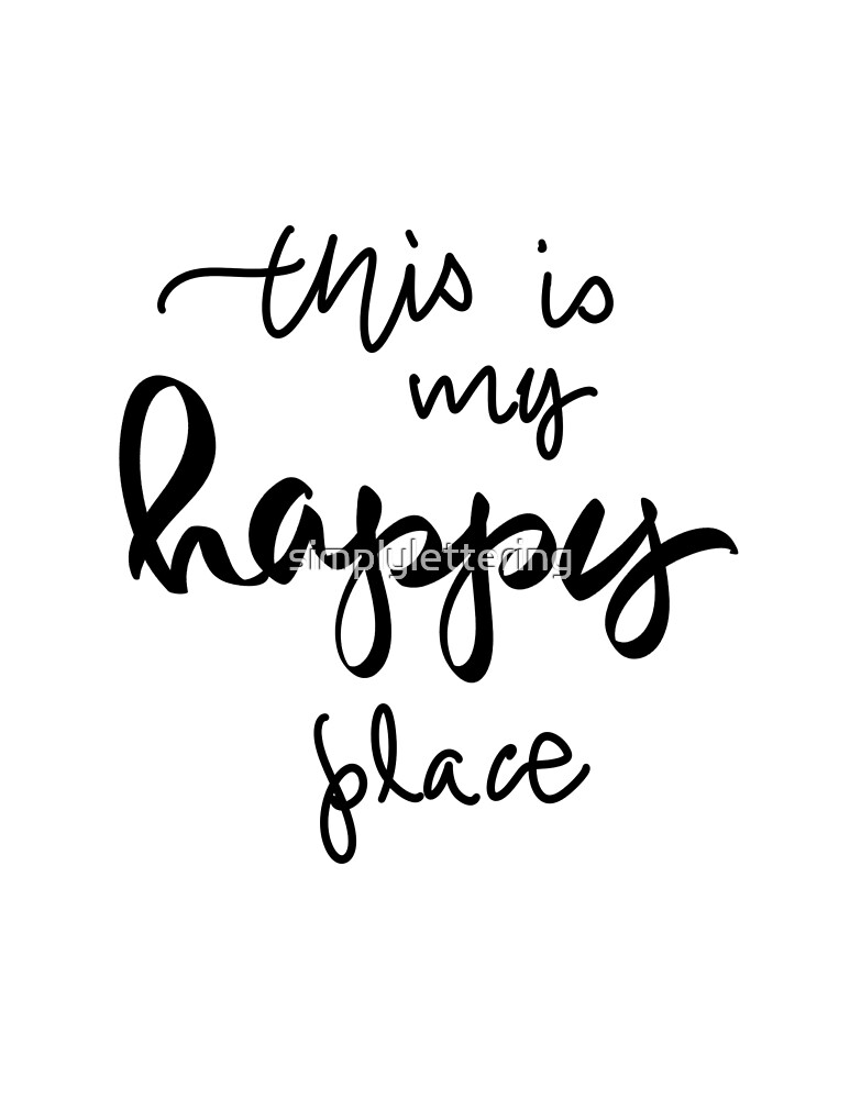 Ceci Est Mon Happy Place Brush Lettrage Citation Inspirante Ecriture Par Simplylettering Redbubble