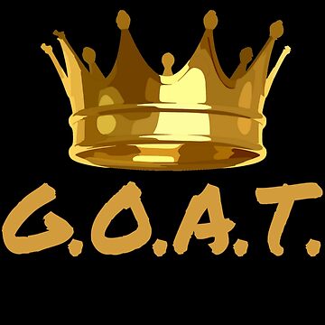 "Greatest Of All Time G.O.A.T. Gear" Sticker For Sale By AbsoluteVenus ...