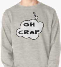 OH CRAP by Bubble-Tees.com Pullover