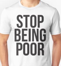 Stop being poor Slim Fit T-Shirt