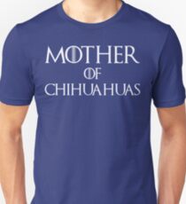 Mother of Chihuahuas T Shirt Unisex T-Shirt