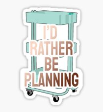 I'd Rather Be Planning Sticker Sticker