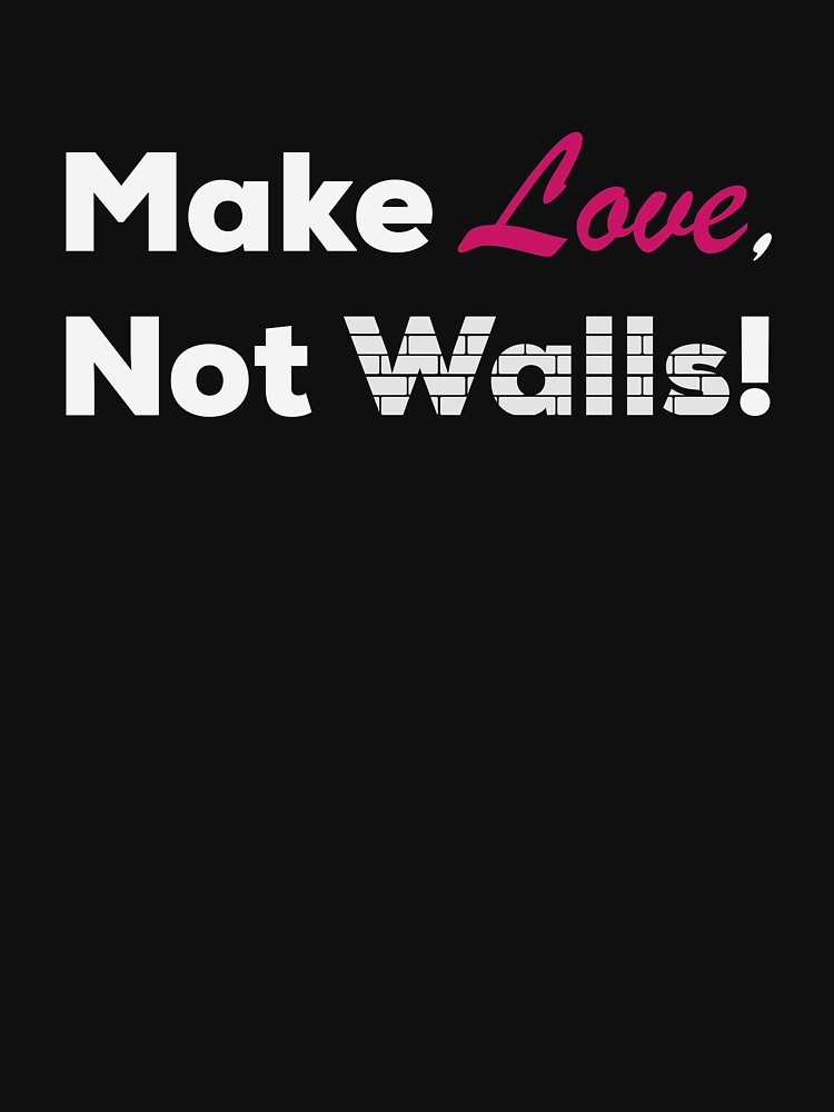 Make Love Not Walls - Dark by VCOBA
