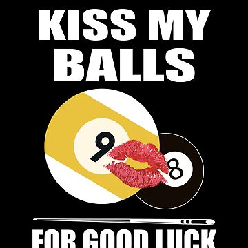 Funny Pool Player Billiards 8-Ball Kiss My Balls Classic Round