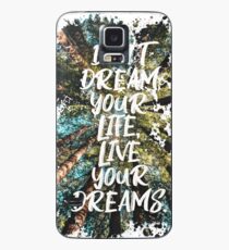 DON'T DREAM YOUR LIFE LIVE YOUR DREAMS Hülle & Skin für Samsung Galaxy