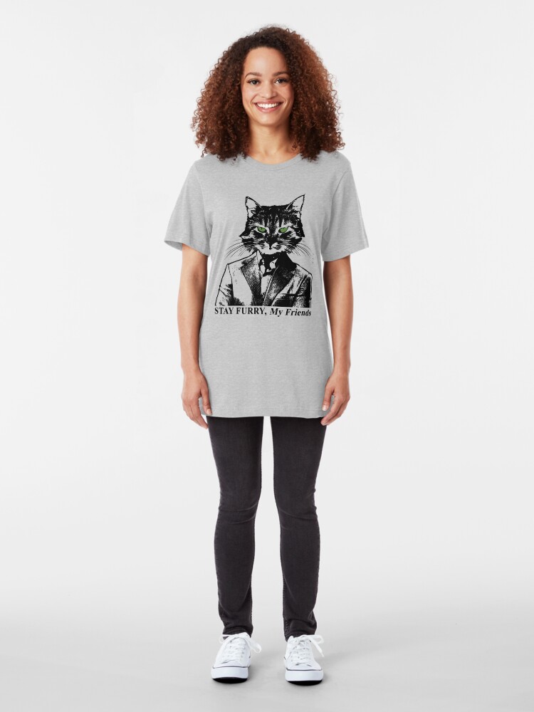 Alternate view of Stay Furry My Friends Slim Fit T-Shirt