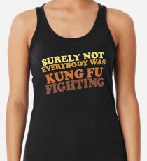 Sicherlich war es nicht KUNG FU KÄMPFEN Tanktop für Frauen