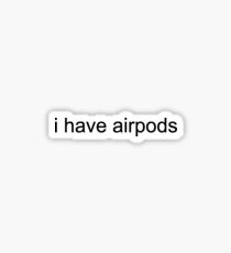 I have airpods Sticker