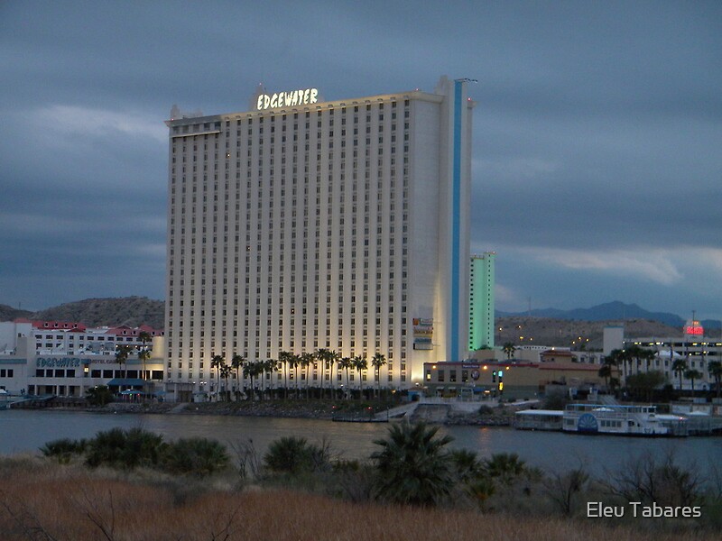"Edgewater Resort & Casino, Laughlin, Nevada" by Eleu Tabares Redbubble