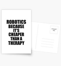 Robotics Cheaper Than a Therapy Funny Hobby Gift Idea Postcards