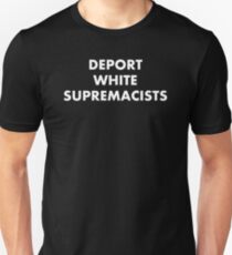 Deport White Supremacists (black on light) Unisex T-Shirt
