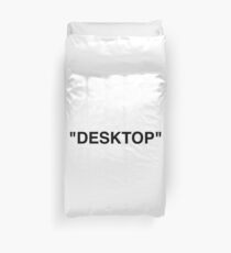 '' DESKTOP '' Duvet Cover