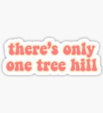 There's Only One Tree Hill Sticker