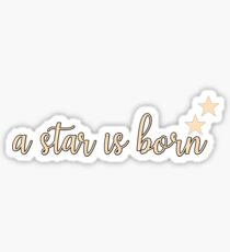 A Star Is Born Sticker