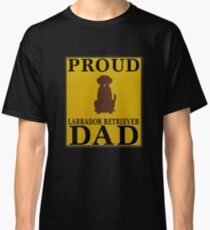 Camiseta clásica Proud Labrador Retriever Dad - Gift For Owner Of A Labrador Retriever