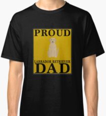 Camiseta clásica Proud Labrador Retriever Dad - Gift For Owner Of A Labrador Retriever
