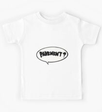 Pavement? Sticker Kids Tee