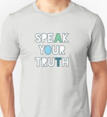 speak your truth Unisex T-Shirt