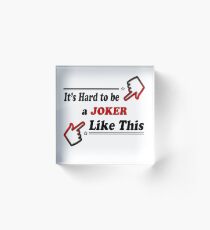 Joker Like This - Cool Joker T-shirt Acrylic Block