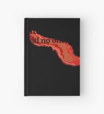 That's too much bacon - said no one, ever Hardcover Journal