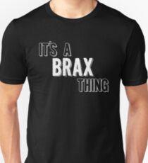 It's A Brax Thing Unisex T-Shirt